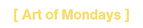 Art of Mondays